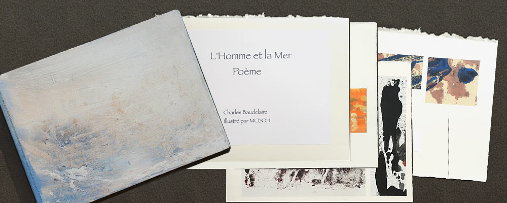 Livre d'Artiste illustré par Marie-Claude Bohnenblust du poème de Baudelaire, L'homme et la mer